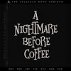 Embroidery: "A Nightmare Before Coffee" - Seven Sizes 4 to 12 Inches Tall