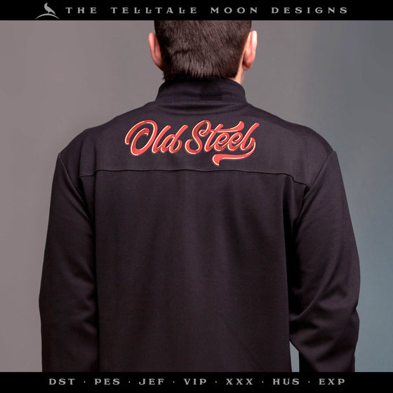 Embroidery: "Old Steel" Vintage Script for Greaser, Rockabilly, Motorhead, Rider, and Garage