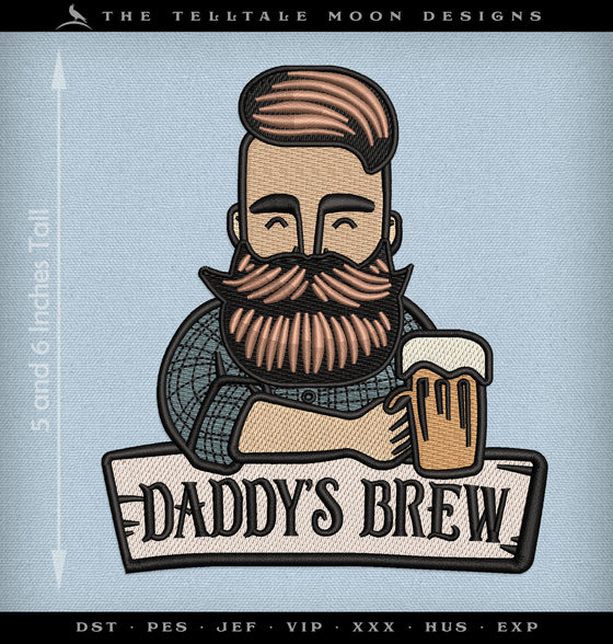 Embroidery: "Daddy's Brew" in Two Sizes (5 Inch and 6 Inch)