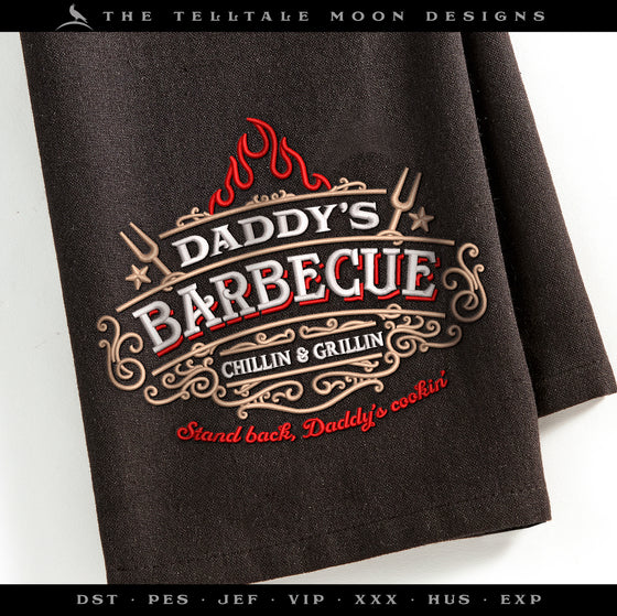 Embroidery: "Daddy's Barbecue Grillin & Chillin" in Four Sizes (5.75, 6.5, 7.8, and 8.9 Inches)