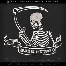  Embroidery: "Death Be Not Proud" Skeleton Design - 5, 6, 7, 8, and 9 Inch Sizes