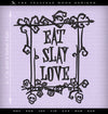 Machine Embroidery: "Eat Slay Love" Gothic Humor (Four Sizes About 6, 7, 8, and 9 Inches Tall)