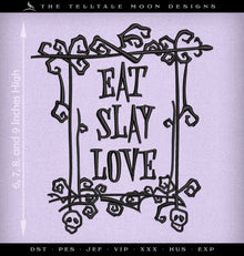  Machine Embroidery: "Eat Slay Love" Gothic Humor (Four Sizes About 6, 7, 8, and 9 Inches Tall)