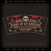  Embroidery: "Blood of My Enemies" - Drink Sleeve for Pints or To-go Cups