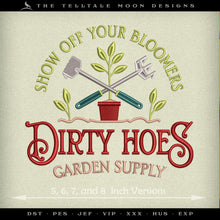  Embroidery: "Dirty Hoes Garden Supply" - 5, 6, 7, and 8 Inches Wide - Up to Six Thread Colors