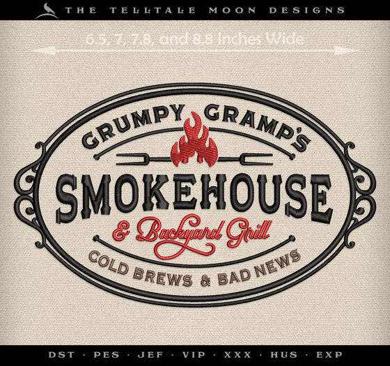 Machine Embroidery: "Grumpy Gramp's Smokehouse" For Grandpa's Backyard Barbecue (Four Sizes, Three Thread Colors)
