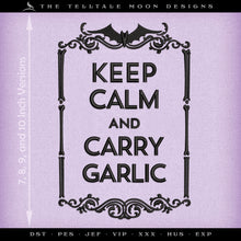  Embroidery: "Keep Calm and Carry Garlic" - Four Sizes Between 7 and 10 Inches Tall