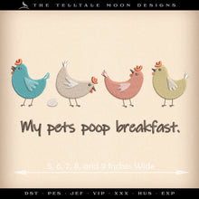  Embroidery: "My Pets Poop Breakfast" Farmhouse Humor - Six Sizes 5 to 12 Inches Wide