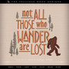 Embroidery: Bigfoot "Not All Those Who Wander" - Four Sizes Between 5.5 and 8 Inches Wide