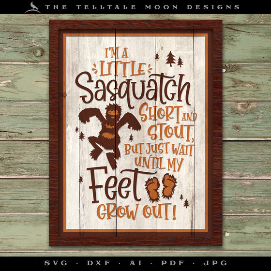 Art & Cut Files: "I'm a Little Sasquatch" Clean Vector for Tshirts, Signs, Prints