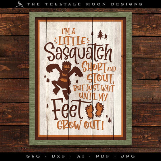 Art & Cut Files: "I'm a Little Sasquatch" Clean Vector for Tshirts, Signs, Prints