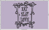 Machine Embroidery: "Eat Slay Love" Gothic Humor (Four Sizes About 6, 7, 8, and 9 Inches Tall)