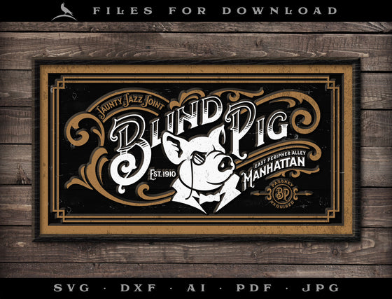 Art & Cut Files: "Blind Pig" Retro Speakeasy Sign - Traditional and Wizard Versions