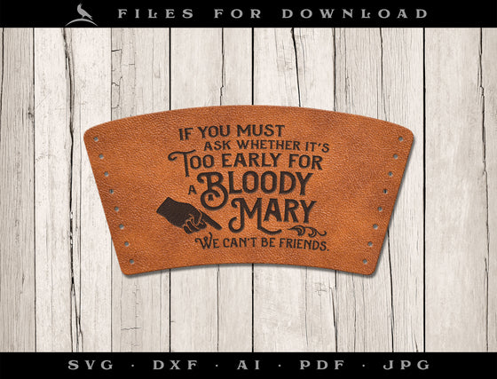 Laser Project: Leather Drink Sleeve Design for "Bloody Mary" 16 oz Pint Glass